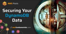 Securing your DynamoDB Data