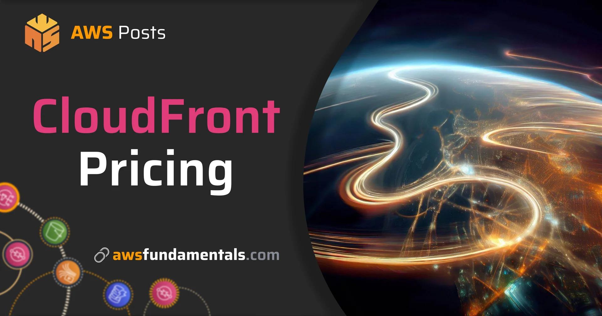 A Guide to Amazon CloudFront's Pricing Model
