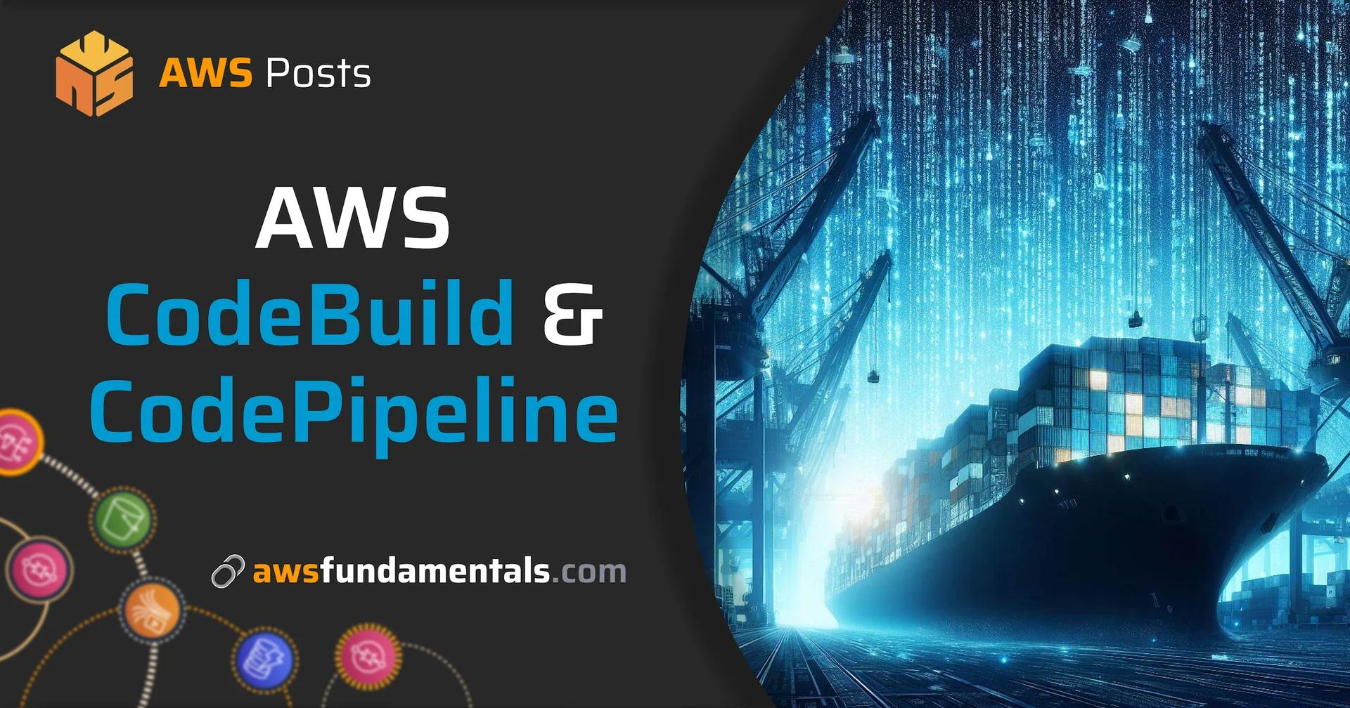 AWS CodeBuild & CodePipeline