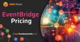 AWS EventBridge: Pricing Guide
