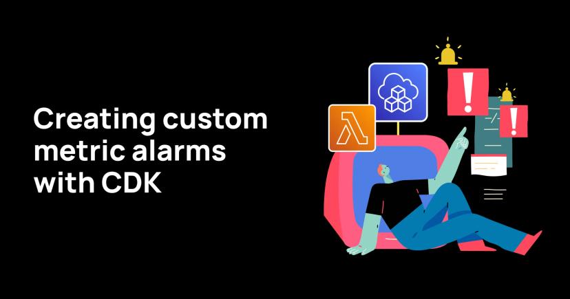 Creating Custom Metric Alarms With CDK