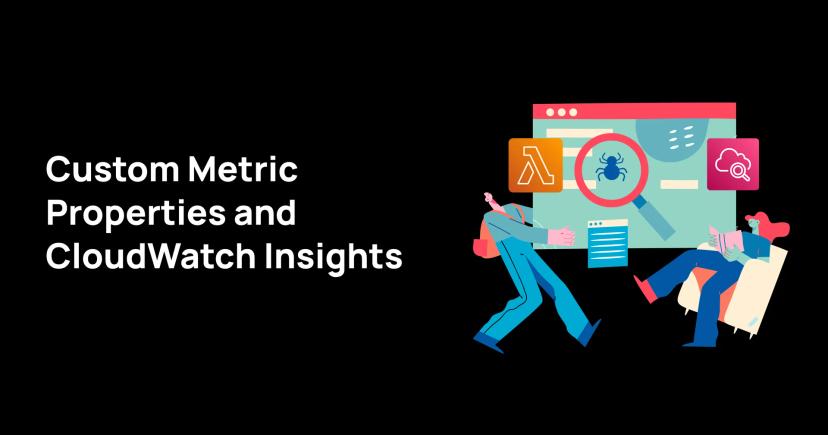 Custom metric properties and CloudWatch Insights