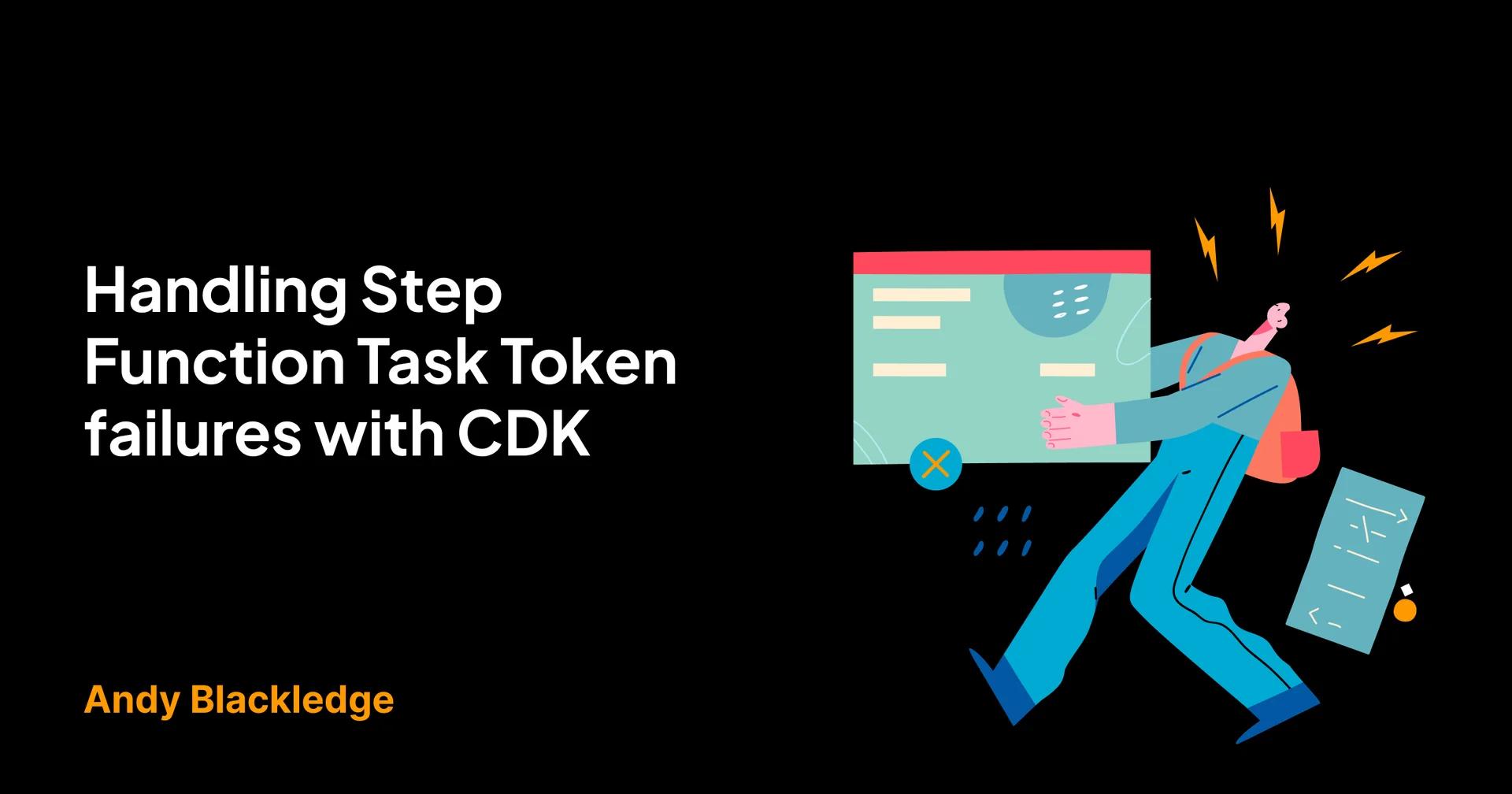Handling Step Function Task Tokens failures with CDK