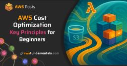 AWS Cost Optimization - Key Principles for Beginners