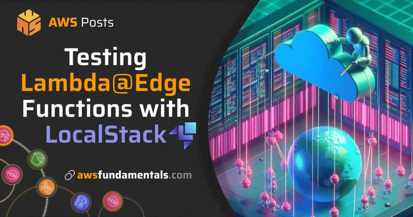 Building & Testing Lambda@Edge Functions with LocalStack