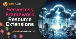 Serverless Framework Unlimited: Resource Extensions