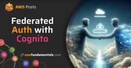 Federated Authentication with Amazon Cognito Federated Authentication with Amazon Cognito