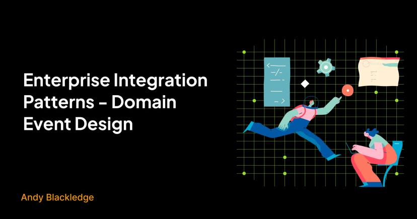 Enterprise Integration Patterns - Domain Event Design Enterprise Integration Patterns - Domain Event Design
