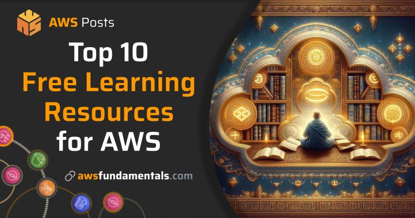 Top 10 Free Learning Resources for AWS Top 10 Free Learning Resources for AWS