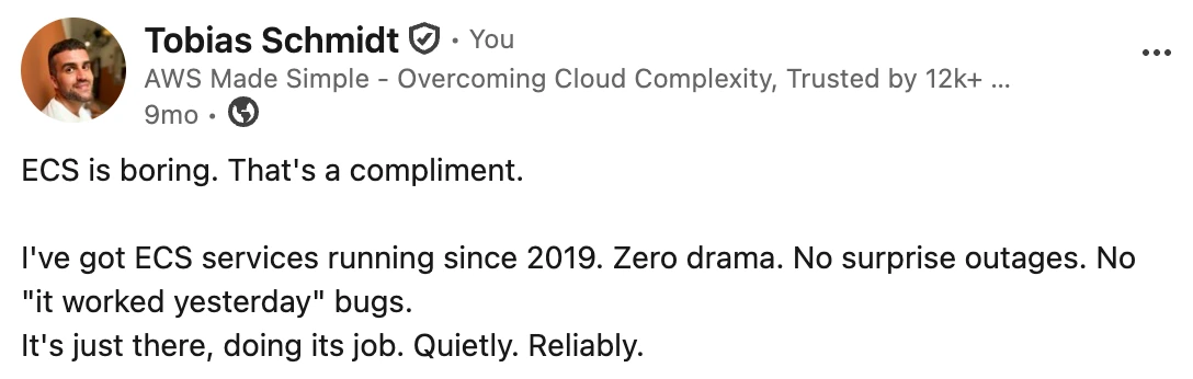 My LinkedIn post: ECS is boring. That's a compliment.
